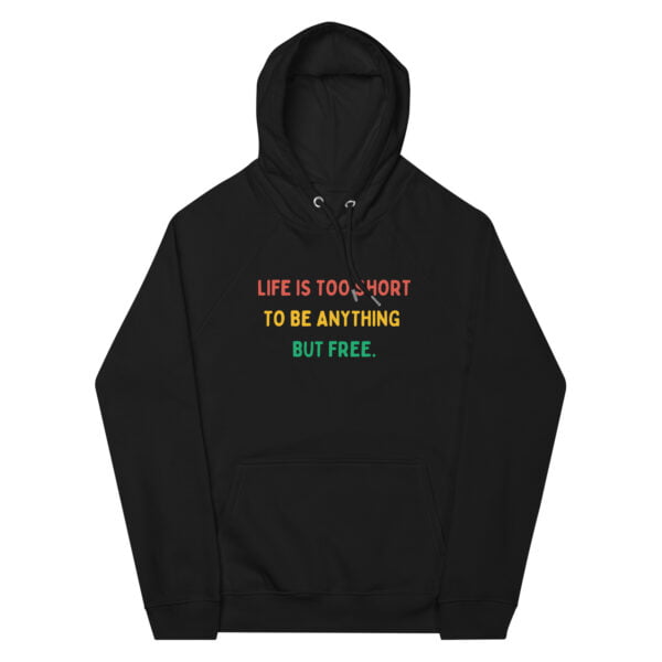 black hoodie mockup promoting message of life is too short to be anything but free