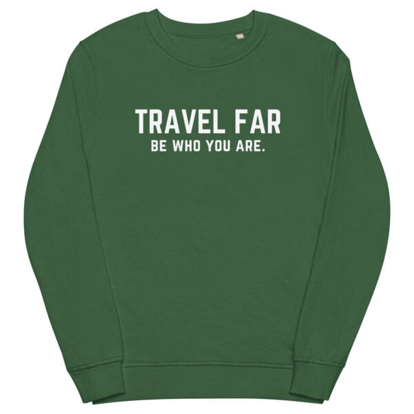 green sweatshirt mockup promoting message of travel far be who you are