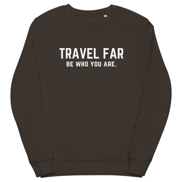 deep charcoal grey sweatshirt mockup promoting message of travel far be who you are